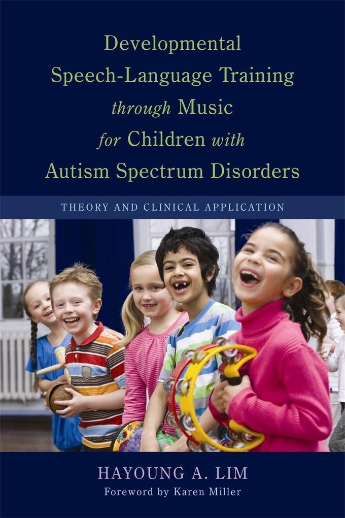 Developmental Speech-Language Training through Music for Children with Autism Spectrum Disorders: eBook von Hayoung A. Lim