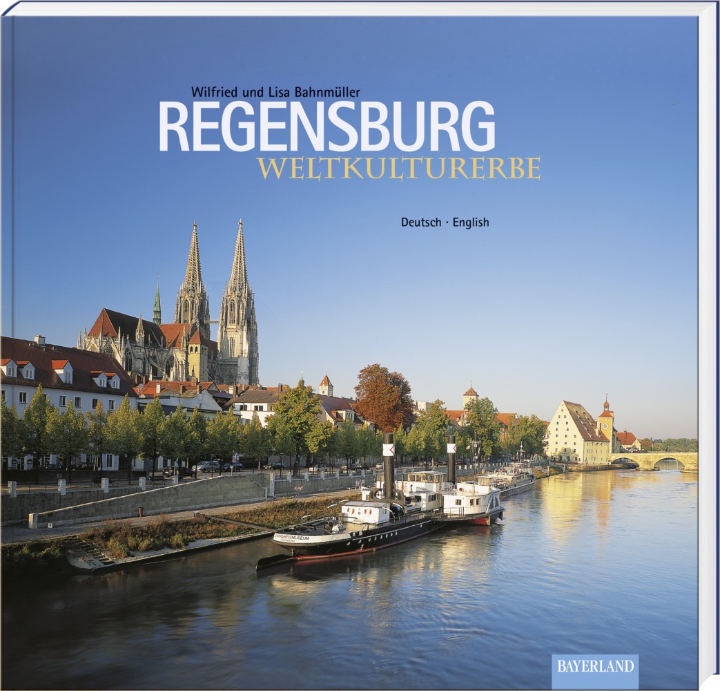 Regensburg. Weltkulturerbe - Wilfried Bahnmüller  Lisa Bahnmüller  Gebunden