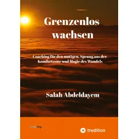 Tredition Grenzenlos wachsen, Coaching für den mutigen: von Salah