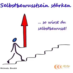 Selbstbewusstsein stärken ...so wirst du selbstbewusst!