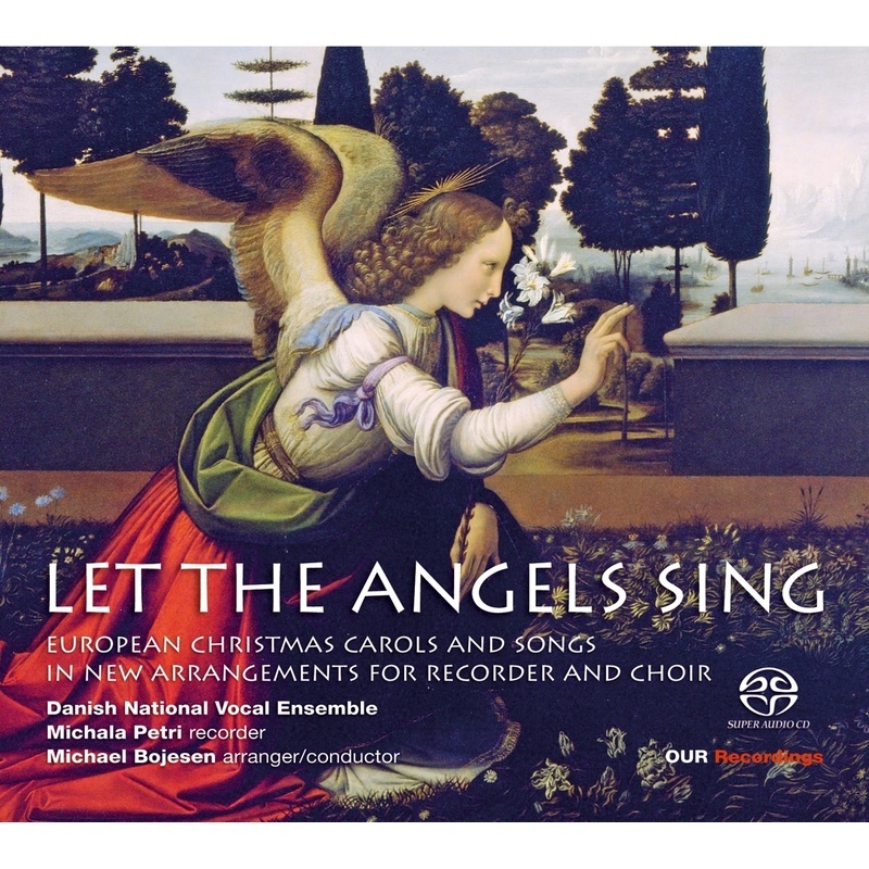 Let The Angels Sing - Petri  Bojesen  Danish National Vocal Ensemble. (Superaudio CD)