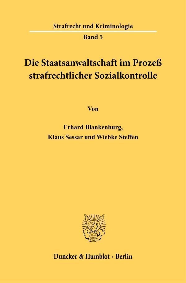 Die Staatsanwaltschaft Im Prozeß Strafrechtlicher Sozialkontrolle. - Erhard Blankenburg  Klaus Sessar  Wiebke Steffen  Kartoniert (TB)