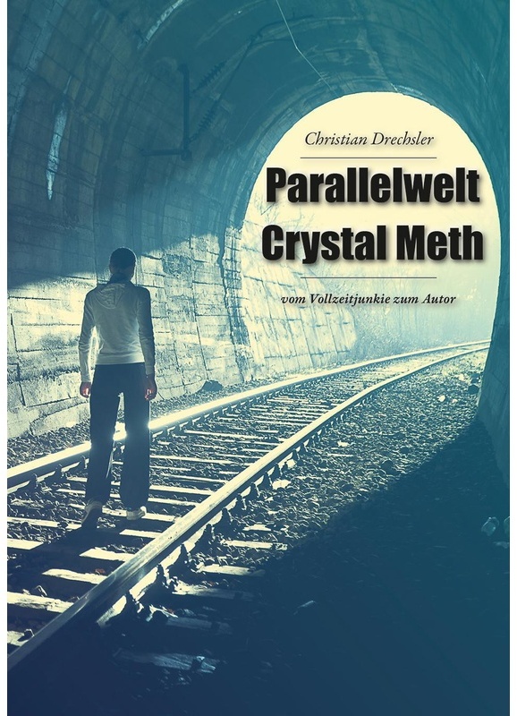 Parallelwelt Crystal Meth - Christian Drechsler,