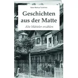weber verlag thun Geschichten aus der Matte Alte Mätteler erzählen