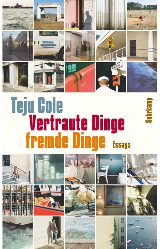 Vertraute Dinge, Fremde Dinge - Teju Cole, Taschenbuch