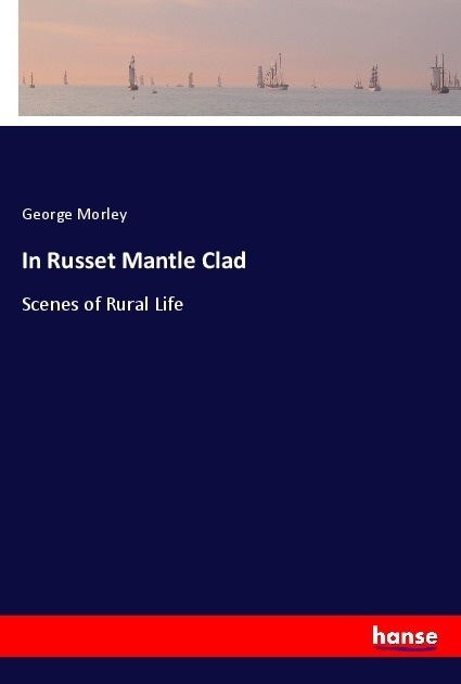 In Russet Mantle Clad - George Morley  Kartoniert (TB)
