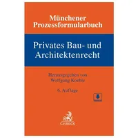 C.H. Beck Verlag Münchener Prozessformularbuch Bd. 2: Privates Bau-