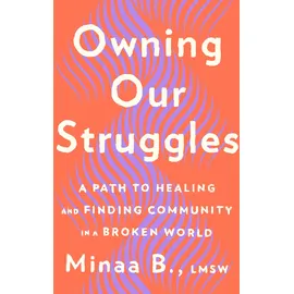 Tarcher Owning Our Struggles: A Path to Healing and Finding Community in a Broken World