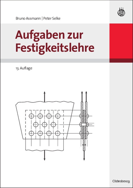 Oldenbourg Lehrbücher Für Ingenieure / Aufgaben Zur Festigkeitslehre - Bruno Assmann  Peter Selke  Gebunden