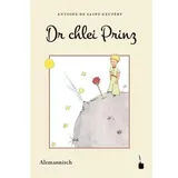 Edition Tintenfa Dr chlei Prinz: Der kleine Prinz - Alemannisch: Us em Französische ins Alemannische übersetzt