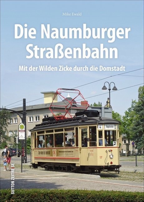 Die Naumburger Straßenbahn - Mike Ewald  Gebunden
