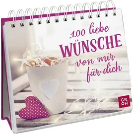 Groh 100 liebe Wünsche von mir für dich: