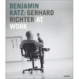 Hirmer Benjamin Katz: Gerhard Richter at work: