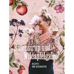 Rosensirup und Wildapfelgelee