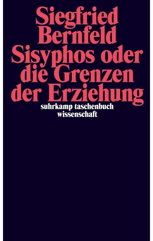 Sisyphos Oder Die Grenzen Der Erziehung - Siegfried Bernfeld  Taschenbuch