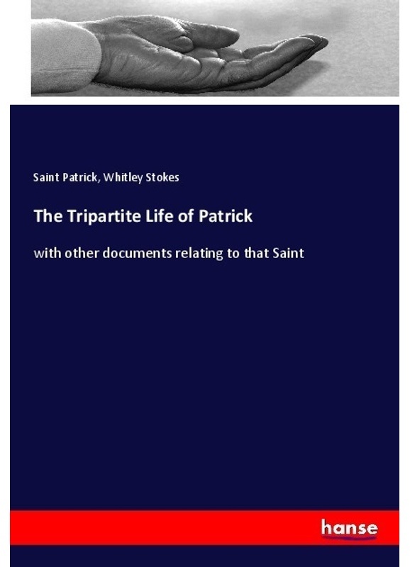 The Tripartite Life Of Patrick - Saint Patrick, Whitley Stokes, Kartoniert (TB)