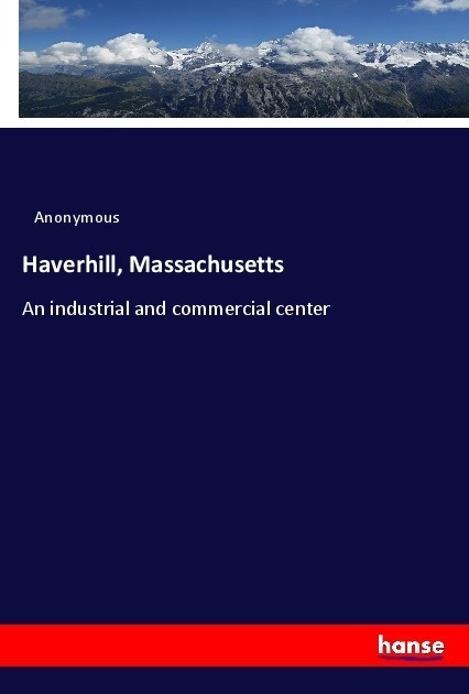Haverhill  Massachusetts - Anonym  Kartoniert (TB)
