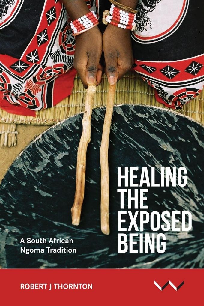 Healing the Exposed Being: eBook von Robert Thornton