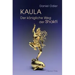 Kaula – Der königliche Weg der Shakti