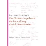 Rudolf Steiner Der Christus-Impuls und die Entwicklung des Ich-Bewusstseins