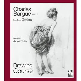 ACC Art Books Charles Bargue and Jean-Leon Gerome: Drawing Course