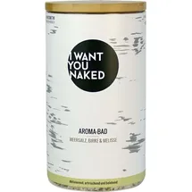 I WANT YOU NAKED Aromabad Birke & Melisse Badezusatz 620 g
