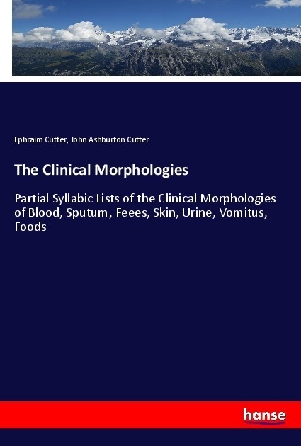 The Clinical Morphologies - Ephraim Cutter  John Ashburton Cutter  Kartoniert (TB)
