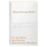 Verlag der Weltreligionen In der Mitte des Kreises. Daoistisches Denken