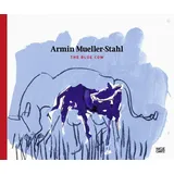 Hatje Cantz Armin Mueller-Stahl: The Blue Cow (Zeitgenössische Kunst)