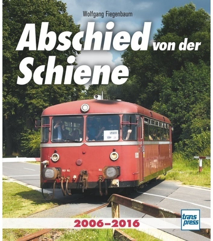 Abschied Von Der Schiene - Wolfgang Fiegenbaum, Gebunden