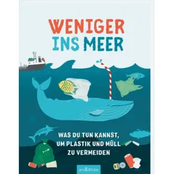 ARSEDITION 133440 Weniger ins Meer Was du tun kannst, um Plastik und Müll zu vermeiden