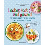 Bassermann, F Lecker, lustig und gesund. Die besten Rezepte für Kinder mit Meal-Prep-Ideen. Wird garantiert gegessen
