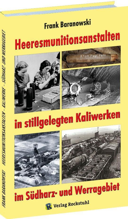 Heeresmunitionsanstalten In Stillgelegten Kaliwerken Im Südharz- Und Werragebiet - Frank Baranowski  Gebunden