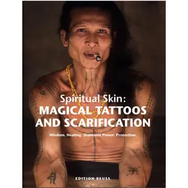 Edition Reuss GmbH Spiritual Skin: MAGICAL TATTOOS AND SCARIFICATION: Buch von Lars Krutak