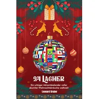 24 Lacher: Ein witziger Adventskalender voller skurriler Weihnachtsbräuche weltweit – Das beliebte Geschenk für Männer, Frauen und Teenager mit viel Humor