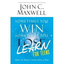 Sometimes You Win--Sometimes You Learn for Teens