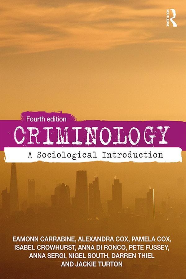 Criminology - Eamonn Carrabine  Pam Cox  Nigel South  Jackie Turton  Dick Hobbs  Pete Fussey  Darren Thiel  Kartoniert (TB)