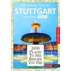 Reiseführer Stuttgart. Stadtführer inklusive Ebook. Ausflugsziele, Sehenswürdigkeiten, Restaurant & Hotels uvm.