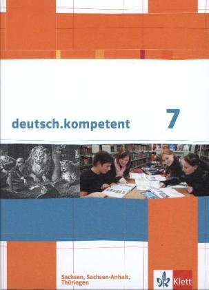 Deutsch.Kompetent. Ausgabe Für Sachsen  Sachsen-Anhalt Und Thüringen Ab 2011 / Deutsch.Kompetent 7. Ausgabe Sachsen  Sachsen-Anhalt  Thüringen  Gebund