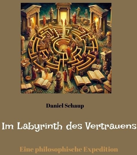 Im Labyrinth Des Vertrauens - Daniel Schaup  Kartoniert (TB)