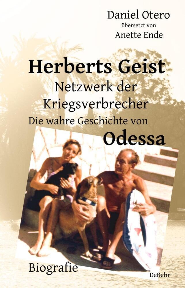 Herberts Geist - Netzwerk Der Kriegsverbrecher - Die Wahre Geschichte Von Odessa - Biografie - Daniel Otero  Kartoniert (TB)