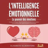 Büromüsli L'INTELLIGENCE ÉMOTIONNELLE - Le pouvoir des émotions: Comment lire les gens, influencer les émotions, être plus calme et heureux et avoir plus de succès, grâce à l'empathie et la psychologie