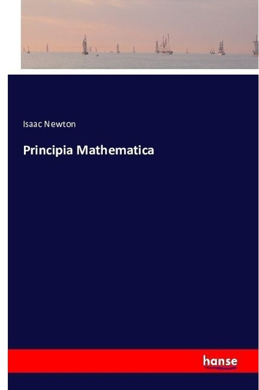 Principia Mathematica - Isaac Newton, Kartoniert (TB)
