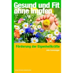 Gesund und Fit - Ohne Impfen