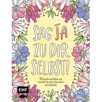 Edition Michael Fischer / EMF Verlag Sag Ja zu dir selbst! - 50 Sprüche und Motive zum Ausmalen für mehr Gelassenheit und Selbstliebe
