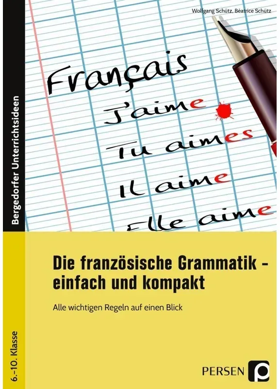 Die Französische Grammatik - Einfach Und Kompakt - Wolfgang Schütz, Béatrice Schütz, Geheftet