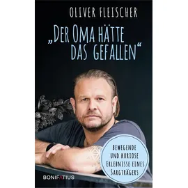 Bonifatius GmbH "Der Oma hätte das gefallen": Bewegende und kuriose Erlebnisse eines Sargträgers. Ein Blick hinter die Kulissen von Beerdigungen: Lesebuch mit Anekdoten zu Bestattungen und Trauerzeremonien