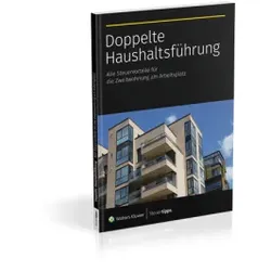 Doppelte Haushaltsführung: Alle Steuervorteile für die Zweitwohnung am Arbeitsplatz