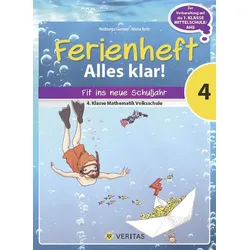 Mathematik Ferienhefte - Volksschule 4. Klasse - Alles klar!