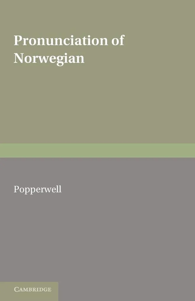 The Pronunciation of Norwegian: Buch von Ronald G. Popperwell